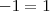 -1=1 -1=1