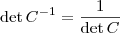 \det C^{-1} = \frac{1}{\det C}