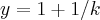 y=1+1/k y=1+1/k