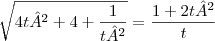 \sqrt[]{4t²+4+\frac{1}{t²}}=\frac{1+2t²}{t}