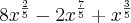 8{x}^{\frac{2}{5}}-2{x}^{\frac{7}{5}}+{x}^{\frac{3}{5}}