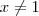 x\not=1 x\not=1