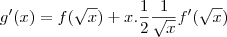g'(x) = f(\sqrt{x}) + x.\frac{1}{2}\frac{1}{\sqrt{x}}f'(\sqrt{x})