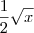 \frac{1}{2}\sqrt{x}