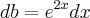 db={e}^{2x}dx