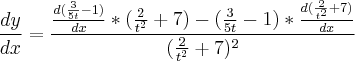 \\\\ \frac{dy}{dx}=\frac{\frac{d(\frac{3}{5t}-1)}{dx}*(\frac{2}{t^{2}}+7)-(\frac{3}{5t}-1)*\frac{d(\frac{2}{t^{2}}+7)}{dx}}{(\frac{2}{t^{2}}+7)^{2}}