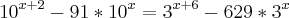{10}^{x+2}-91*{10}^{x}={3}^{x+6}-629*{3}^{x}