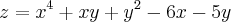 z = {x}^{4} + xy + {y}^{2} - 6x -5y z = {x}^{4} + xy + {y}^{2} - 6x -5y