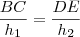\frac{BC}{{h}_{1}}&=&\frac{DE}{{h}_{2}}