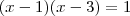 (x-1)(x-3) = 1