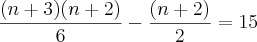 \frac{(n+3)(n+2)}{6}-\frac{(n+2)}{2}=15