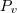 {P}_{v} {P}_{v}