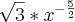 \sqrt[]{3} * {x}^{-\frac{5}{2}}