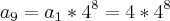{a}_{9}={a}_{1}*{4}^{8}= 4*{4}^{8} {a}_{9}={a}_{1}*{4}^{8}= 4*{4}^{8}
