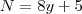 N = 8y + 5 N = 8y + 5