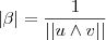 |\beta| = \frac{1}{|| u \wedge v ||} |\beta| = \frac{1}{|| u \wedge v ||}
