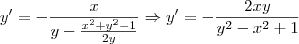 y^\prime = -\frac{x}{y-\frac{x^2+y^2-1}{2y}} \Rightarrow y^\prime = -\frac{2xy}{y^2-x^2+1}