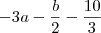 -3a - \frac{b}{2}-\frac{10}{3}