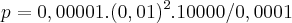 p =0,00001.(0,01)^2.10000/0,0001