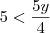 5<\frac{5y}{4}