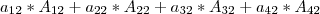a_{12}*A_{12} + a_{22}*A_{22} + a_{32}*A_{32} + a_{42}*A_{42} a_{12}*A_{12} + a_{22}*A_{22} + a_{32}*A_{32} + a_{42}*A_{42}