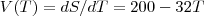 V(T) = dS/dT = 200 -32T V(T) = dS/dT = 200 -32T