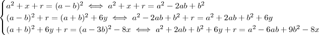 \begin{cases}a^2+x+r=(a-b)^2\iff a^2+x+r=a^2-2ab+b^2\\ (a-b)^2+r=(a+b)^2+6y\iff a^2-2ab+b^2+r=a^2+2ab+b^2+6y\\ (a+b)^2+6y+r=(a-3b)^2-8x\iff a^2+2ab+b^2+6y+r=a^2-6ab+9b^2-8x\end{cases} \begin{cases}a^2+x+r=(a-b)^2\iff a^2+x+r=a^2-2ab+b^2\\ (a-b)^2+r=(a+b)^2+6y\iff a^2-2ab+b^2+r=a^2+2ab+b^2+6y\\ (a+b)^2+6y+r=(a-3b)^2-8x\iff a^2+2ab+b^2+6y+r=a^2-6ab+9b^2-8x\end{cases}