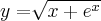 y=\sqrt[]{x+e^x}