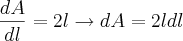 \frac{dA}{dl}=2l \rightarrow dA=2ldl \frac{dA}{dl}=2l \rightarrow dA=2ldl