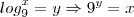 {log}_9^x=y\Rightarrow 9^y=x