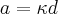 a=\kappa d a=\kappa d