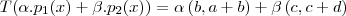 T(\alpha.p_1(x)+\beta.p_2(x))=\alpha\left(b,a+b\right)+\beta\left(c,c+d\right)