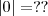 |0|=??