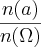 \frac{n(a)}{n(\Omega)} \frac{n(a)}{n(\Omega)}