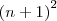 {(n+1)}^{2}