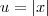 u = |x|