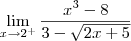 \lim_{x \to 2^+} \frac{x^3 -8}{3 - \sqrt{2x+5}}