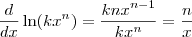 \frac{d}{dx} \ln (kx^n) = \frac{knx^{n-1}}{kx^n} = \frac{n}{x} \frac{d}{dx} \ln (kx^n) = \frac{knx^{n-1}}{kx^n} = \frac{n}{x}