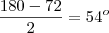 \frac{180-72}{2}=54^o