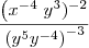 \frac{\left( {x}^{-4}\right {y}^{3})^{-2}}\left({y}^{5} {y}^{-4} \right)^{-3}