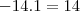 - 14 . 1 = 14