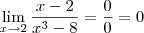 \lim_{x\rightarrow2}\frac{x-2}{{x}^{3}-8}= \frac{0}{0}= 0