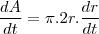 \frac{dA}{dt}=\pi.2r.\frac{dr}{dt}