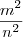 \frac{m^2}{n^2}