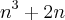 {n}^{3}+2n {n}^{3}+2n