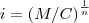 i={(M/C)}^{\frac{1}{n}}