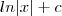 ln |x| +c ln |x| +c