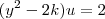 (y^2-2k)u=2