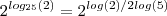 2^{log_{25}(2)} = 2^{log(2)/2log(5)} 2^{log_{25}(2)} = 2^{log(2)/2log(5)}