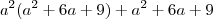 a^2(a^2+6a+9)+a^2+6a+9
